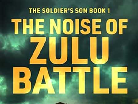 Steve Braker Book Reviews-The Noise of Zulu Battle