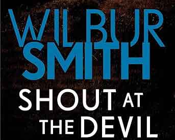 Wilbur Smith Shout at the Devil